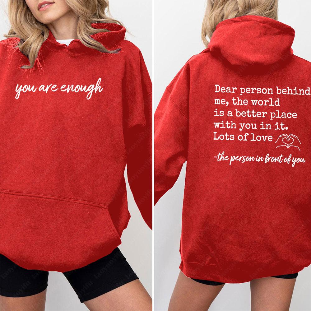 Yeterlisin Sevgili Arkamdaki Kişi Çift Taraflı Kapüşonlu Sweatshirt Ön ve Arka Kapüşonlu Sweatshirt Pozitiflik Sweatshirtü İntihar Önleme Sweatshirtü