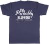 Im Probably Bluffing or am I Unisexs Unisexs Ladies TShirt Tee