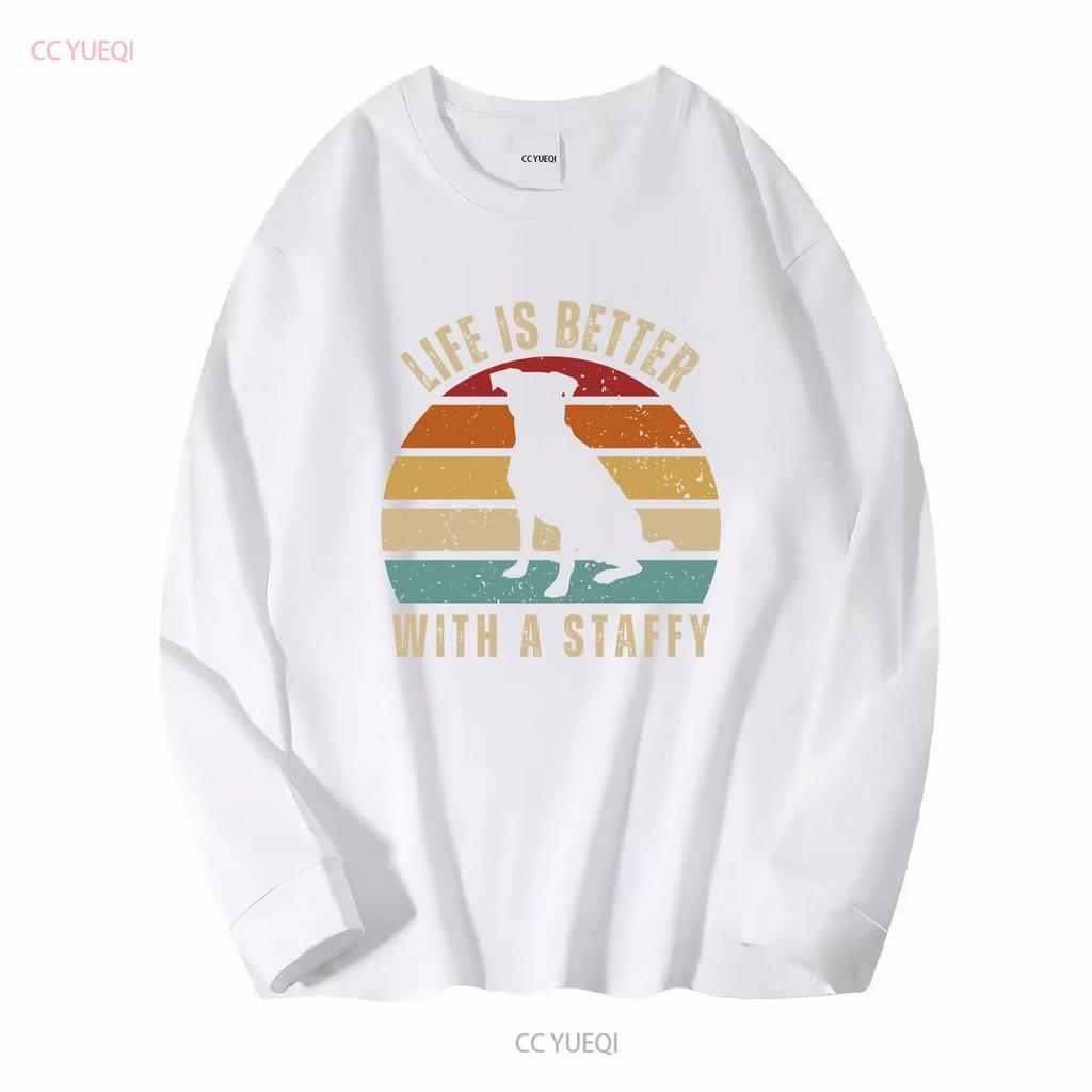 Life Is Better With A Staffy T Shirt Vintage Staffordshire Bull Terrier Dog Lover S Black Long or Short Sleeves Vintage Washed