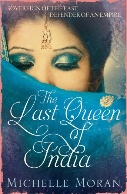 The Last Queen Of India by Michelle Moran Paperback Book 9781784291105