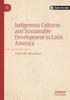 The Indigenous Cultures and Sustainable Development In Latin America Book