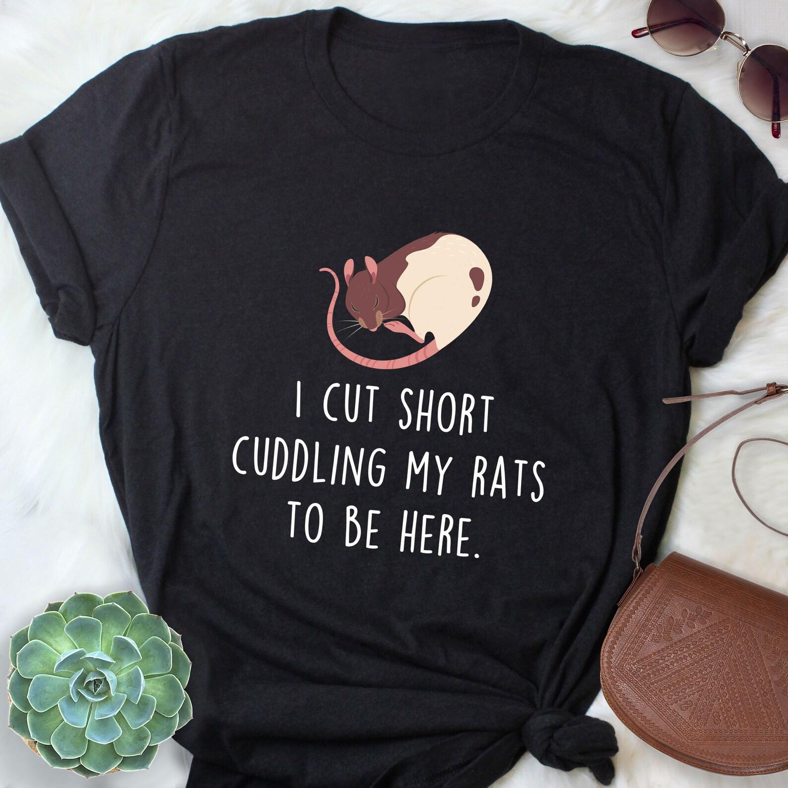 Rat Shirt,  , Funny Rat Lover Gift, Cute Rat T-shirt, Pet Lover Tshirt, Tee, Tops, Rat Mom, Rat Dad, Rattie, Hooded Rat, Pocket Pet 120