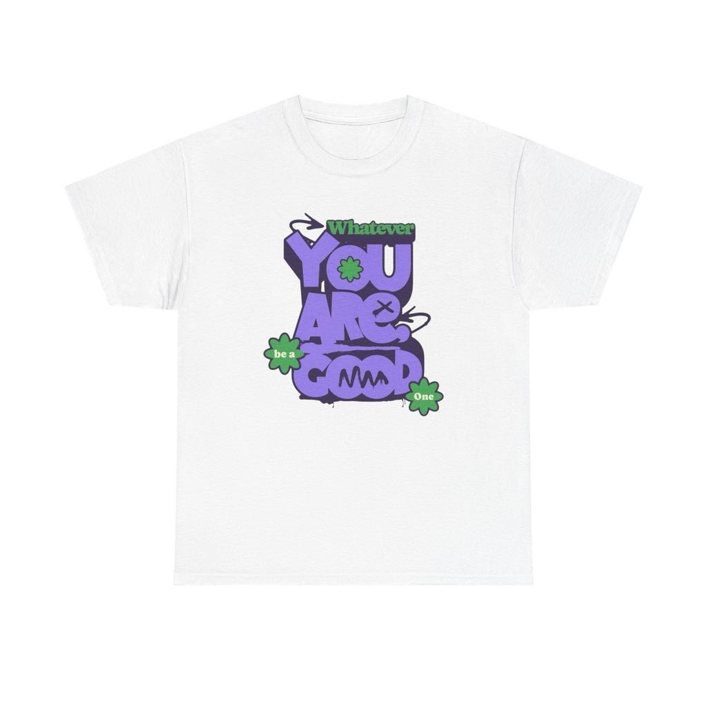 Be A Good One Graphic T-Shirt Mens Womens Tees Top Unisex Heavy Cotton Tee