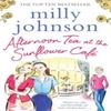 Afternoon Tea At the Sunflower Cafe by Milly Johnson Paperback Book 9781471140464