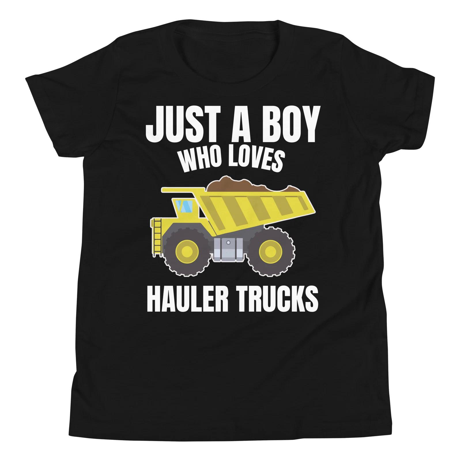 Just A Boy Who Loves Hauler Trucks Construction Vehicle Youth T-Shirt 110