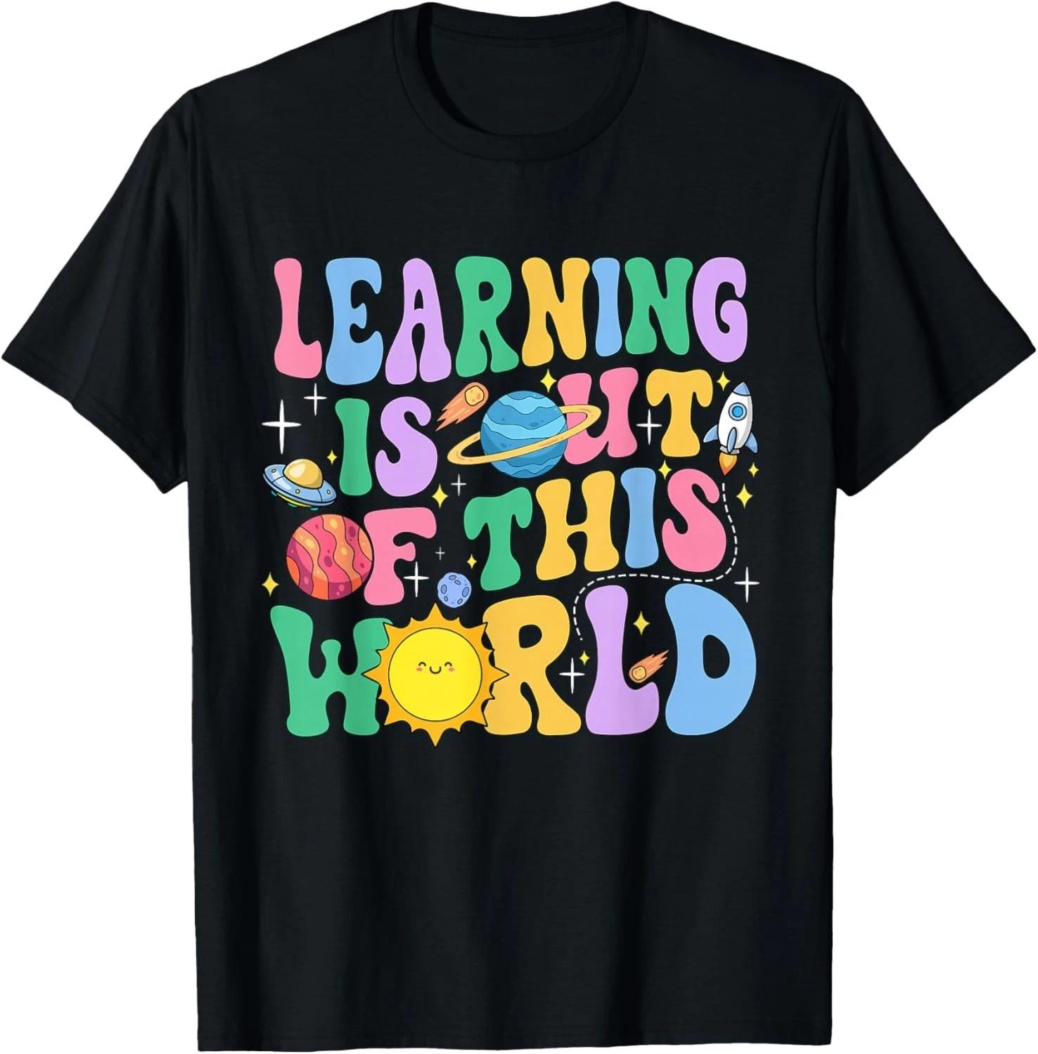 

Learning Is Out Of This World Solar System Science Teacher T-Shirt XL