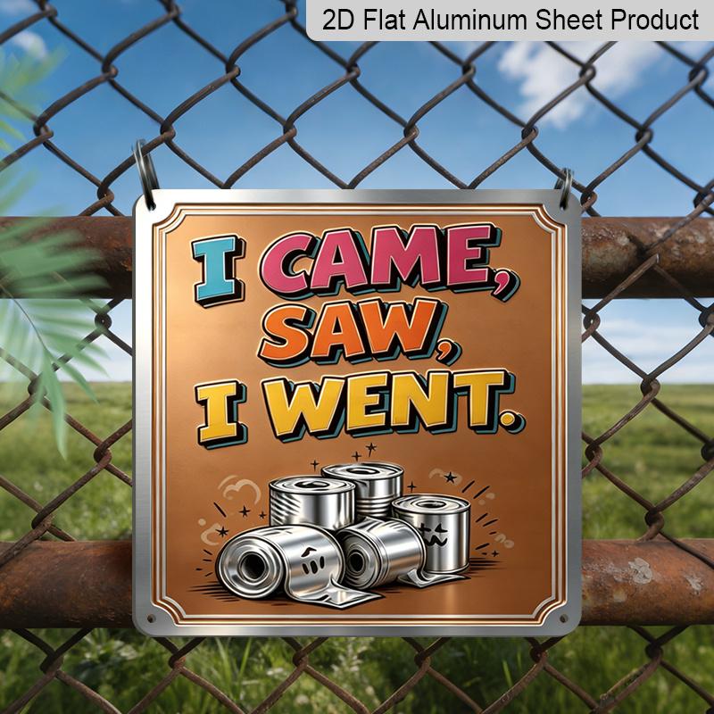 

2D Flat 1pc, Came Saw Went Vintage Square Aluminum Sign, I Came, Saw, I Went Text with Toilet Paper Rolls Themed Decor, Bathroom and Lounge Humorous 20*20cm