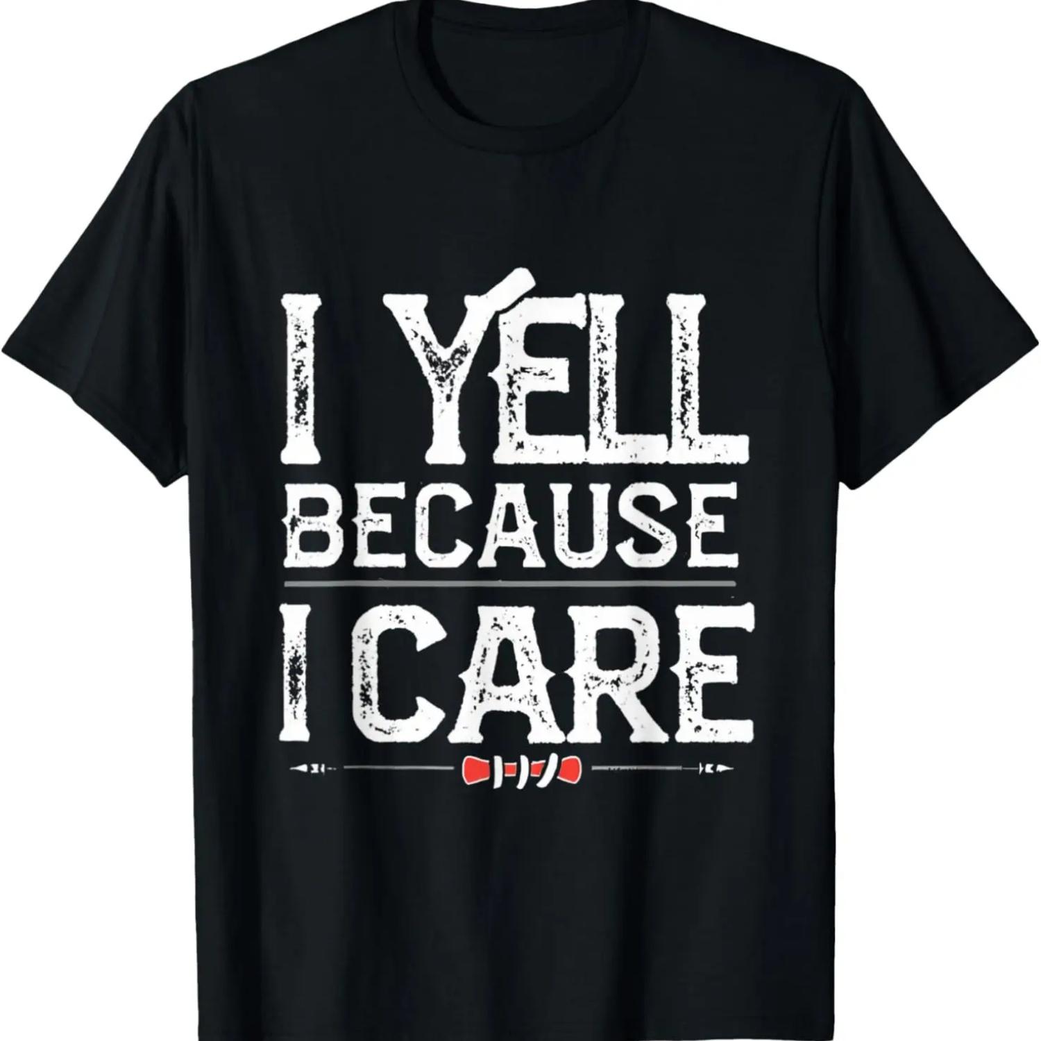 

I Yell Because I Care Baseball Softball Dad Mom Men Women T-Shirt XXXXXL чёрный