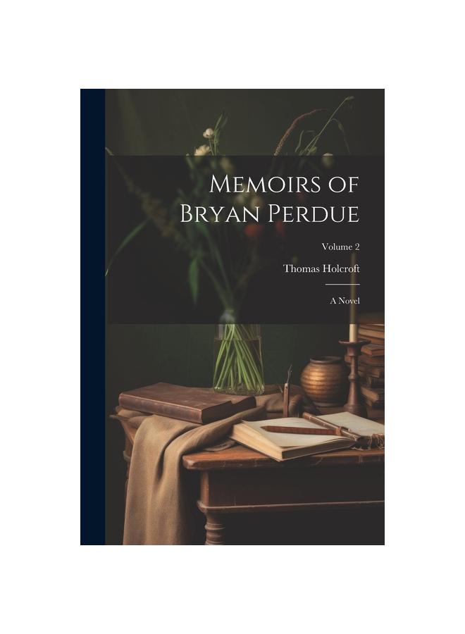 Memoirs of Bryan Perdue; a Novel; Volume 2