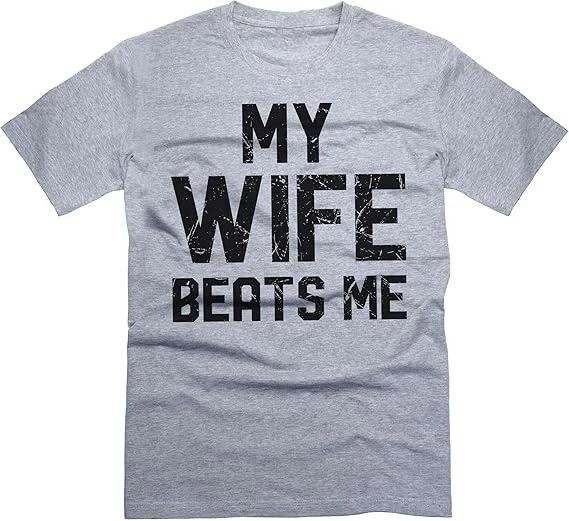 My Wife Beats Me Funny Saying Humor Mens Tshirt Streetwear Oversize Casual Gift Y2K Harajuku Short Sleeved Meme Cotton Tee Top