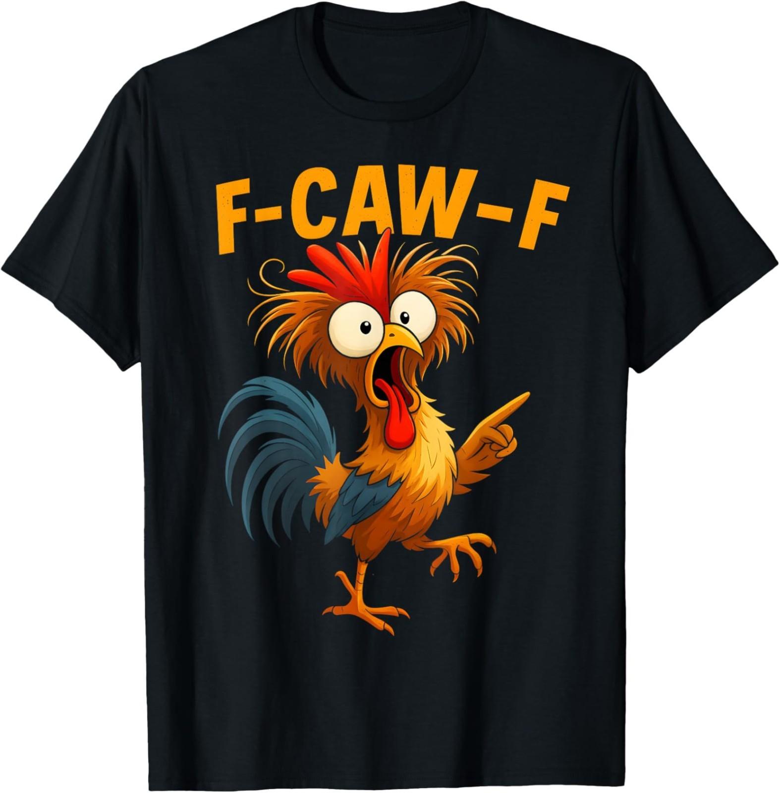 F Caw F Rooster Funny Bird Fcawf Chicken Whisperer Unisex T-Shirt XXL