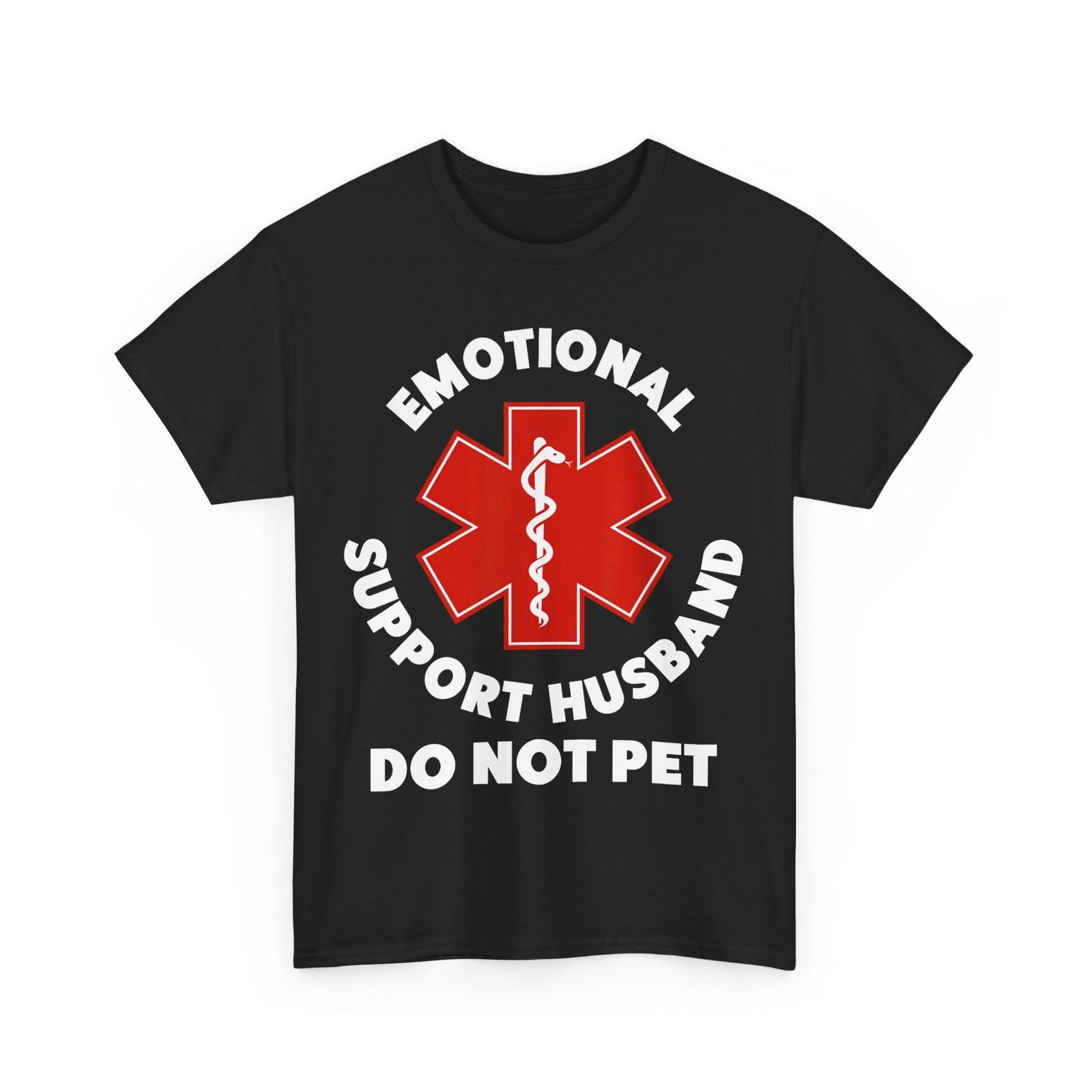 Husband Emotional Support Husband Do Not Pet Funny T-Shirt XL