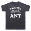 Save The Ant Animal Rights Protest Slogan Funny Parody Mens And Womens T-Shirt