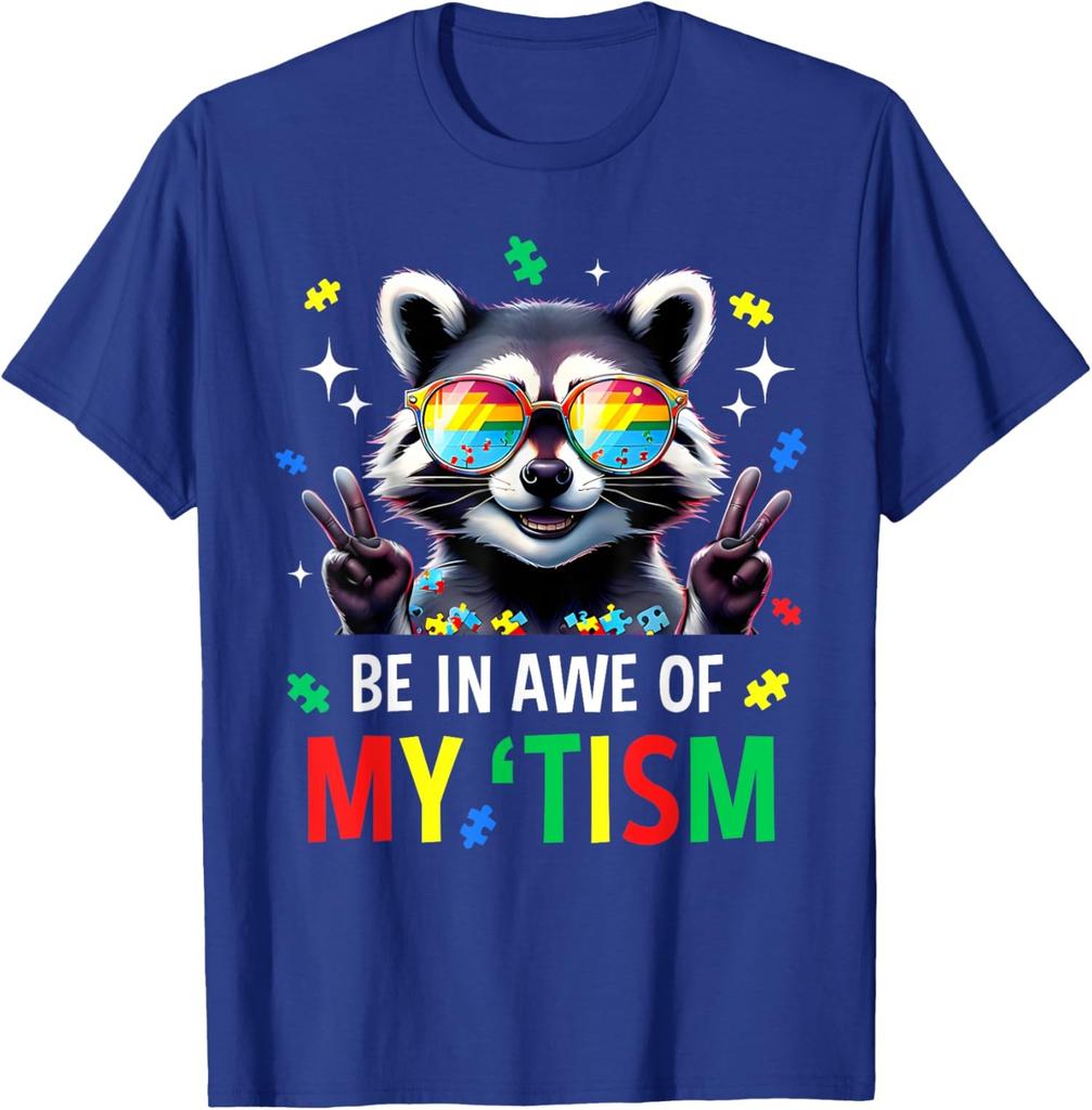 Funny Be In Awe Of My Tism Autism Raccoon Meme Unisex T-Shirt
