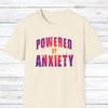 Powered by Anxiety T-Shirt for Overthinkers Running On Nerves and Vibes