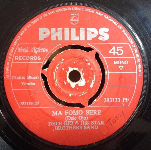 

7inch Record DELE OJO HIS STAR BROTHERS BAND Ma Fomo Sere 383133PF Philips Philip Nigeria CountryFolk Used