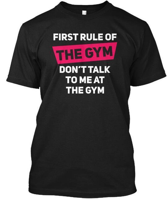 Dont Talk To Me At The Gym First Rule Of T-Shirt Made In USA Size S To 5XL