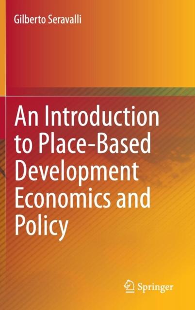 The An Introduction To Place-Based Development Economics and Policy Book