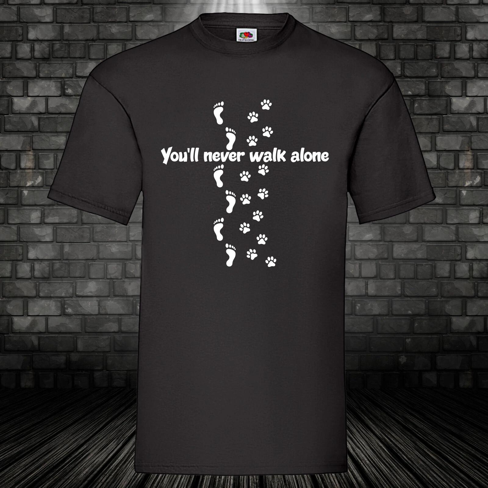 Never walk alone dog T-shirt dog shirt cult gift walking S-5XL XXXXL