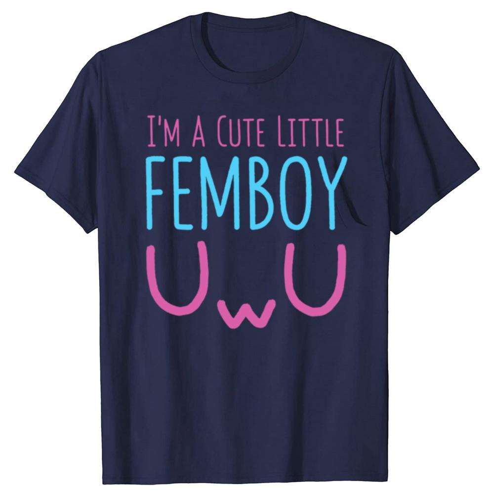 Funny I'm A Cute Little Femboy T-Shirt Graphic T Shirts Men Women Humor Streetwear Tee Shirt Short Sleeve Unisex Loose Clothing