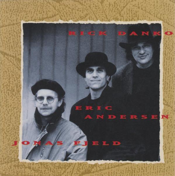 CD RICK DANKO, JONAS FJELD, ERIC ANDER - Rick Danko Jonas Fjeld Eric Anderse RCD10270 Rykodisc 1993 Canada Rock Used