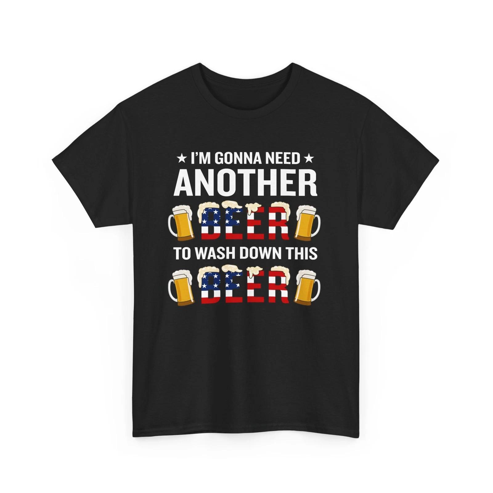 Beer Drinking T-Shirt | Funny Beer Shirt | Beer Shirt Need Another Beer to Wash L