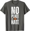 No Place For Hate Funny Vintage Motivational Quote Unisex T-Shirt