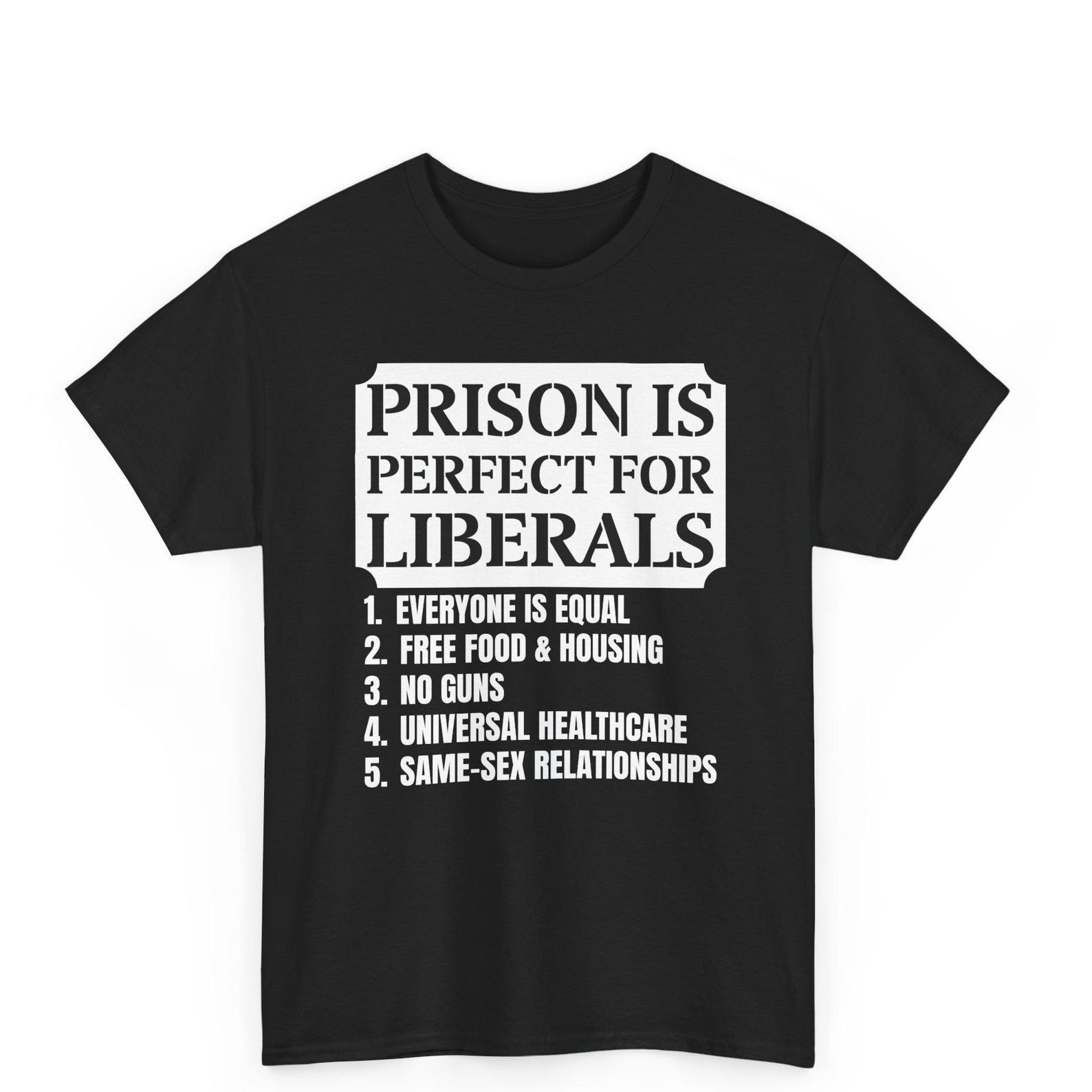 Prison Is Perfect For Liberals Shirt S