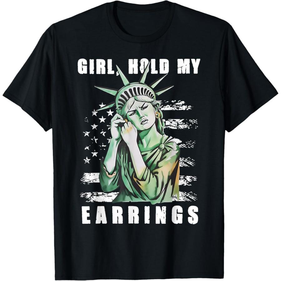 Girl Hold My Earrings - Statue of Liberty T-Shirt S