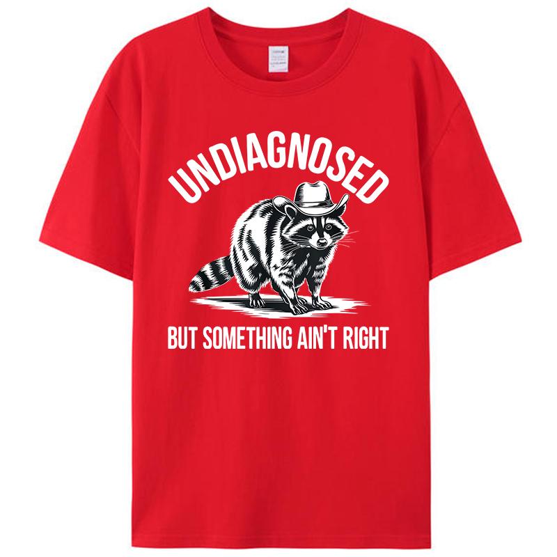 Undiagnosed But Something Ain't Right Funny Cowboy Raccoon Men's T-Shirt Clothing Women Cotton Short Sleeve Round Neck Tops Tees