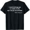 Battle of Wits T-Shirt Shakespeare Funny Quote T-Shirt