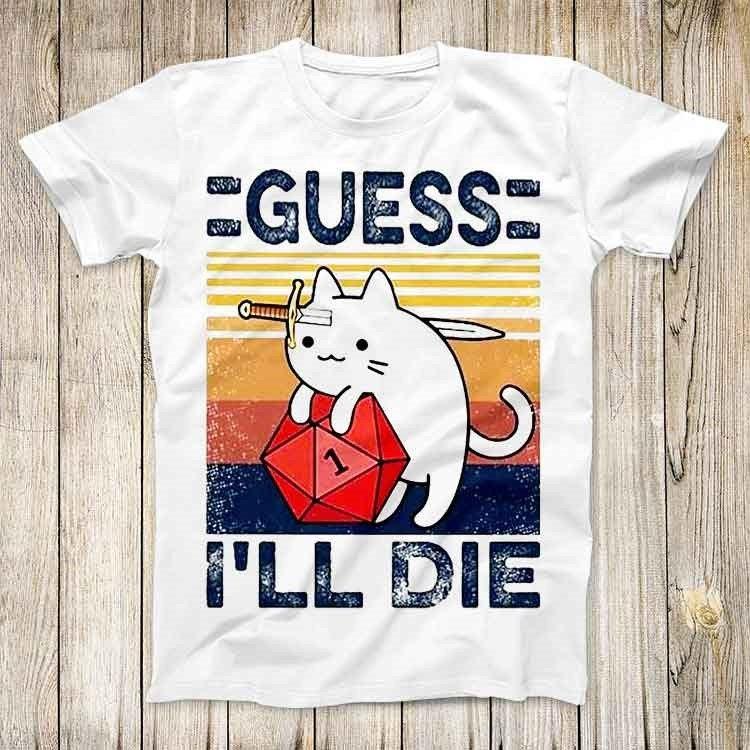 Cute Cat Guess I Ll Die Dd Vintage Dice Dnd D20 Gaming Rpg D And D Top Tee Best Cute Gift Unisex Unisex Unisex Retro Style XL