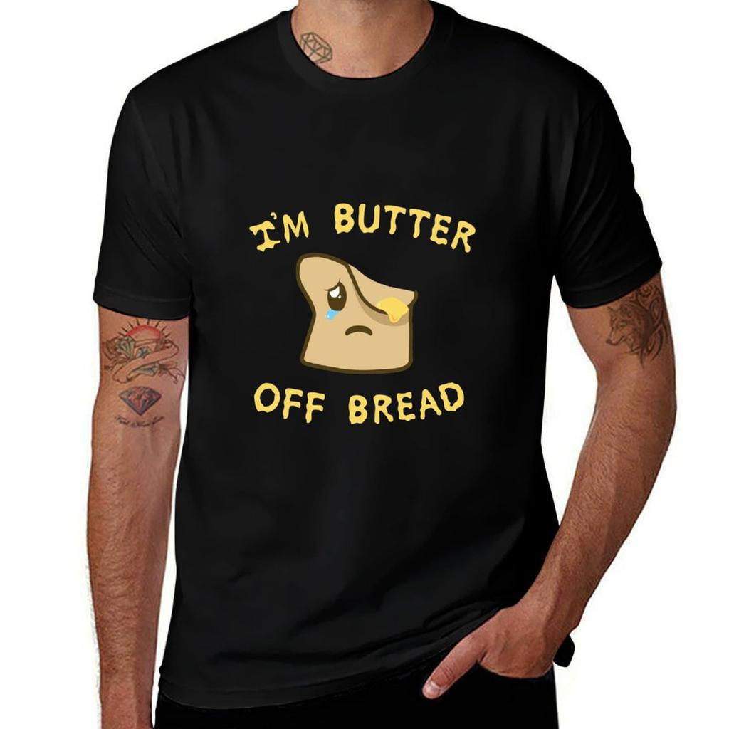 Im Butter Off Bread Sad Brioche TShirt Big Size Daily Wear TShirt