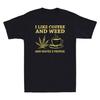 I Like Coffee and Weed and Maybe 3 People Coffee Weed Lovers Retro Printed Design Comfortable and Breathable Men's Clothing Tee