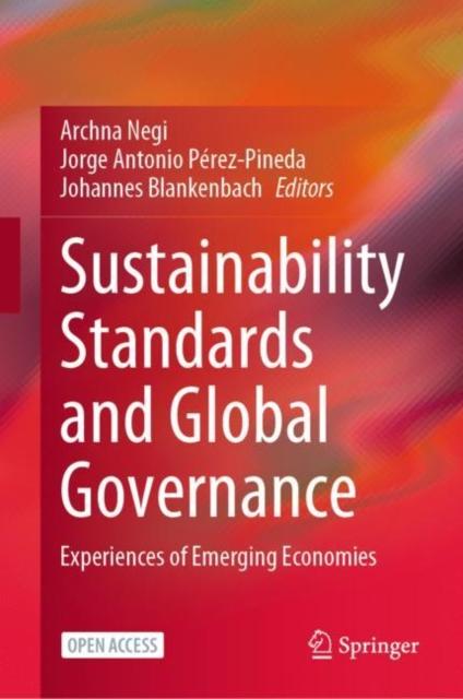 The Sustainability Standards and Global Governance : Experiences of Emerging Economies Book