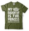 My Daughter Is The Princess T-Shirt: Funny Father's Day Tee