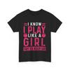 Basketball Shirt, I Know I Play Like A Girl Basketball Sports Lovers Women Shirt