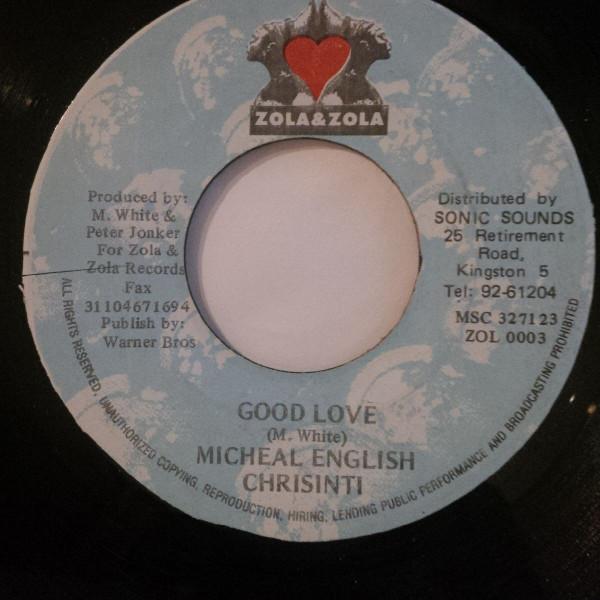 7inch Record MICHAEL ENGLISH (3) , CHRISINTI - Good Love ZOL0003 Zola & Zola 1994 Jamaica Reggae, Ska & Dub Used