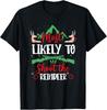Most Likely To Shoot The Reindeer Holiday Christmas Hunter T-Shirt Unisex T-Shirt