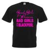 Bad Girls Blackpool Adults Unisexs T Shirt