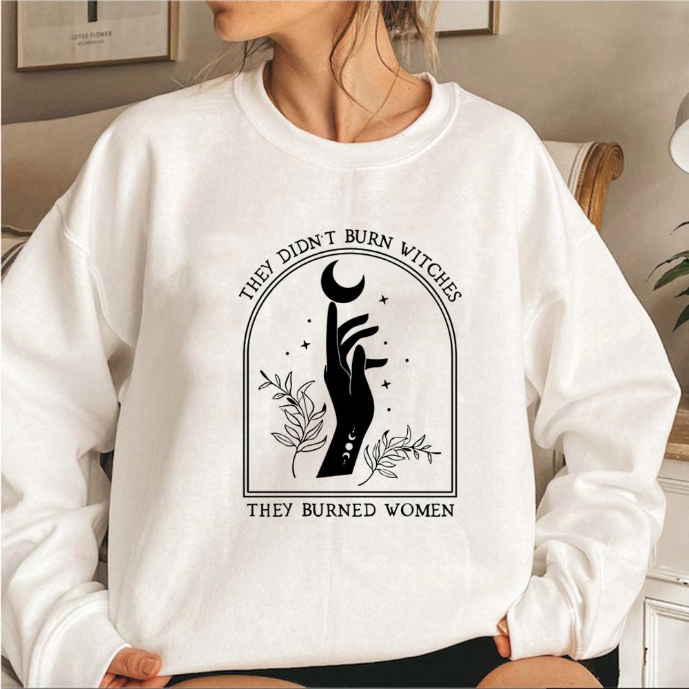 They Didn't Burn Witches They Burned Women Sweatshirt Women Rights Dates Sweatshirt Feminist Witch Hoodie Long Sleeve Pullovers
