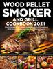 The Wood Pellet Smoker and Grill Cookbook Book