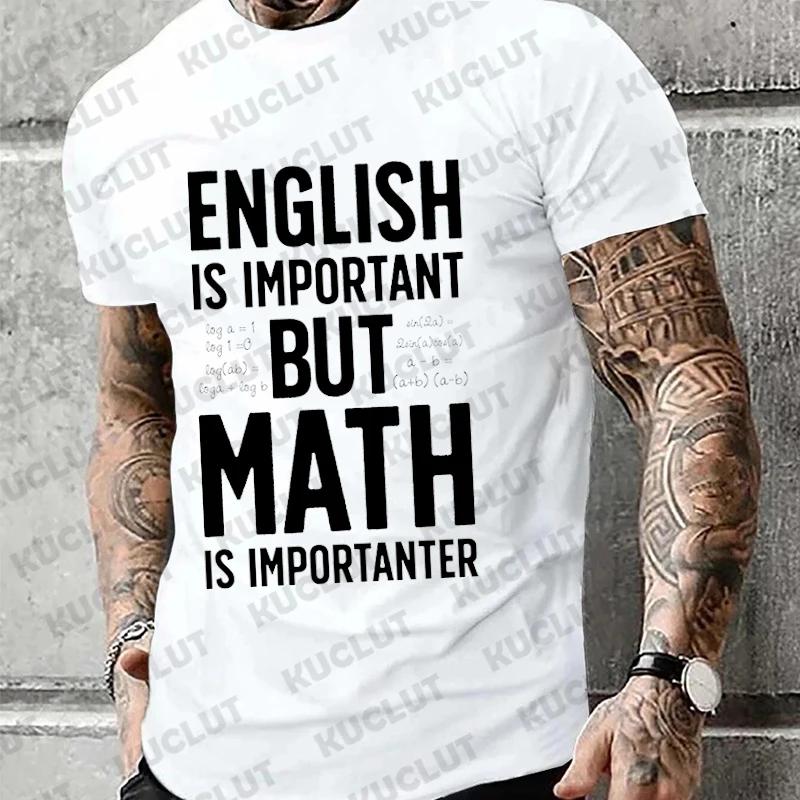 New Trend Men Brand T-shirt ENGLISH IS IMPORTANT BUT MATH IS IMPORTANTER Summer Daily Casual Sports Tee Shirt Male T Shirt Homme