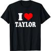 Berentoya Taylor - I Heart Taylor - I Love Taylor T-Shirt