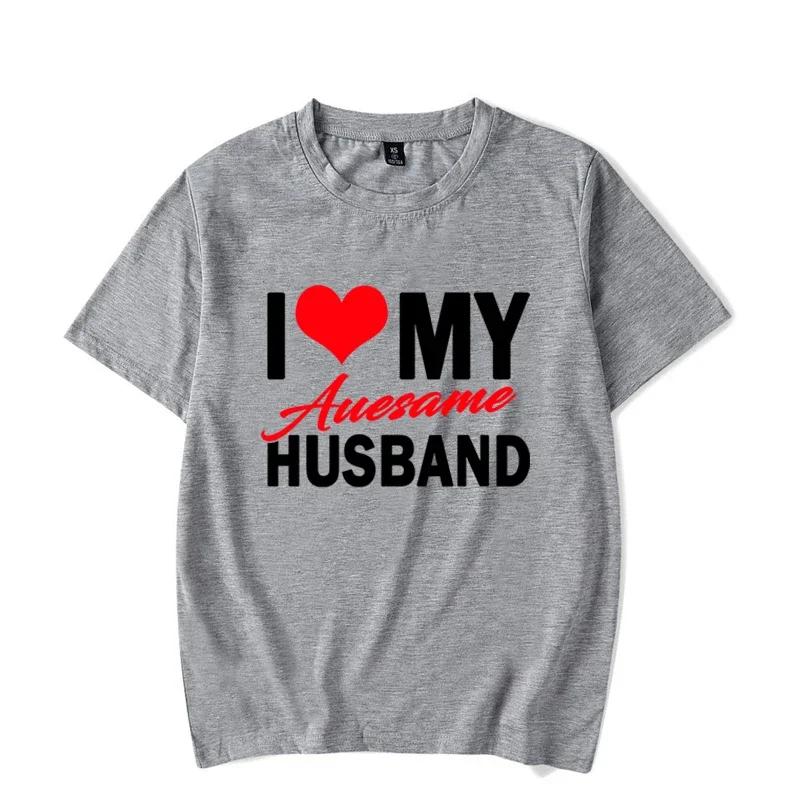 I Love My Awesome Wife Husband T Shirts Honeymoon Couple Outfits Dating Couples Anniversary Gifts Men Women Tee Shirt Oversize