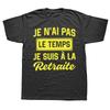Retro My Retirement Tshirt French Retired Dad Humor Gift For Men Papa Men Clothing 100 Cotton Casual Unisex T Shirts EU Size