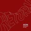 CD IKON - Return YGK0903 YG Entertainmen 2018 South Kore K-Pop/Asia Used