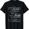 My Grace Is Sufficient for You; For My Power Is Made Perfect T-Shirt