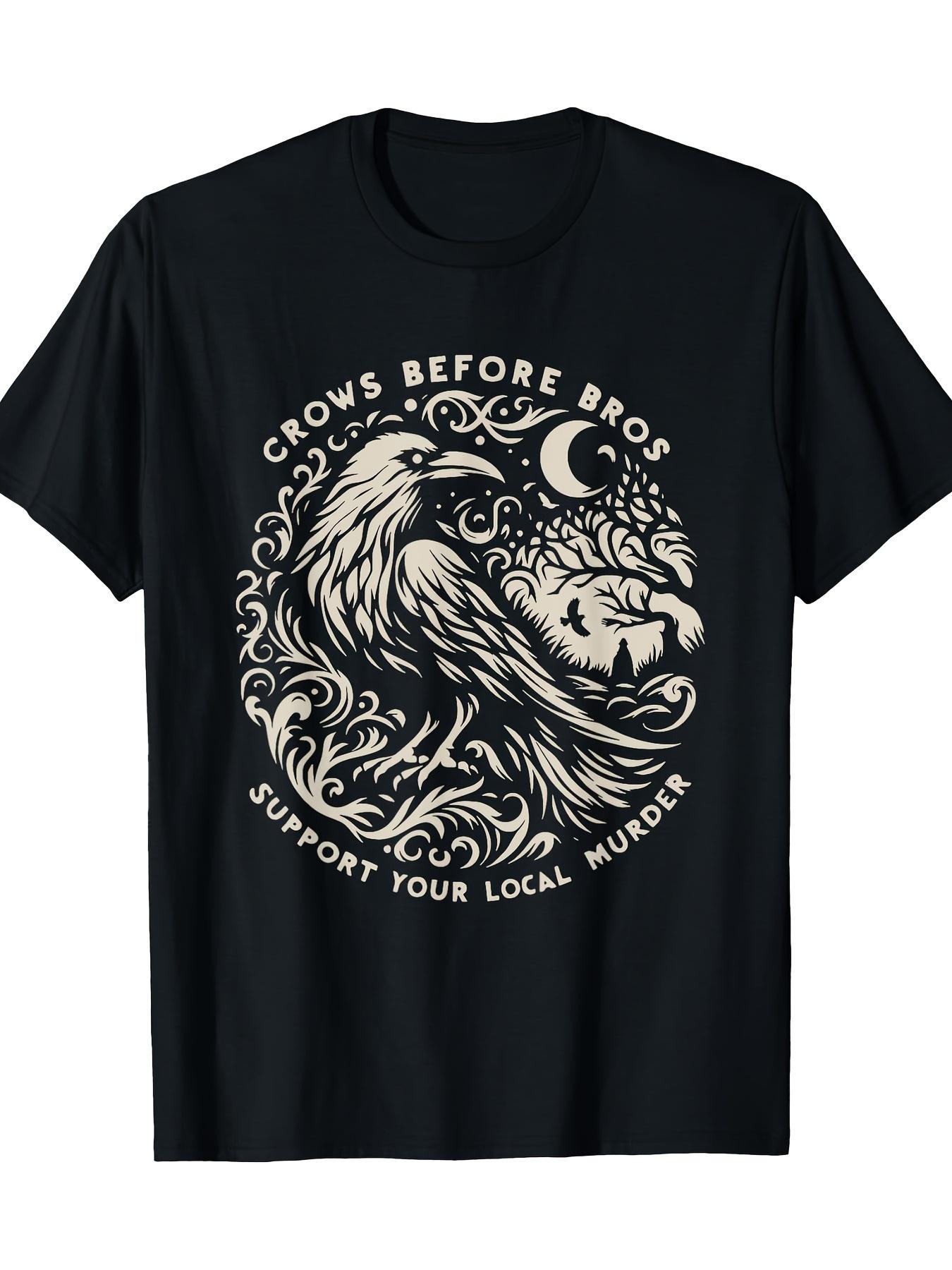

Murder Crows Before Bros Fun T-shirt - Unisex s Support Your Local - Fun T-shirt M