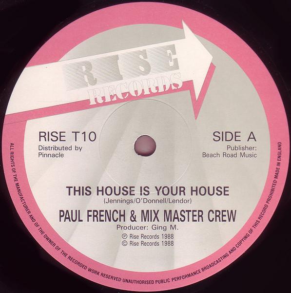

12inch Record PAUL FRENCH MIX MASTER CREW This House Is Your House RISET10 Rise Records 1988 UK Dance Electronica Used
